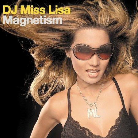 Dj Miss Lisa/Magnetism